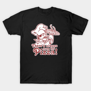 Always Room For Pizza! T-Shirt